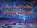 Our God is an Awesome God! 
