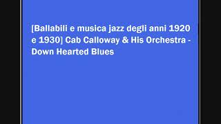 Cab Calloway &amp; His Orchestra - Down Hearted Blues