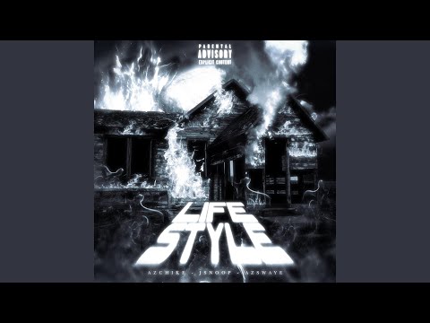 Life Style (feat. AzChike & AzSwaye)
