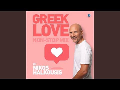 Greek Love Non Stop Mix By Nikos Halkousis