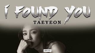 Taeyeon - I Found You Lyrics (Rom|Kan|Eng)