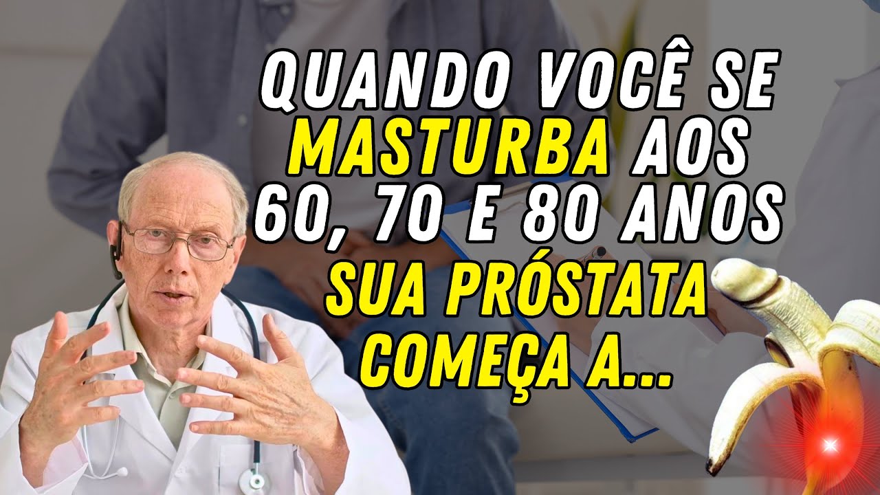 CUIDADO! O que Acontece com a Próstata de Homens com 60, 70 ou 80 anos que se Masturbam Todo Dia?