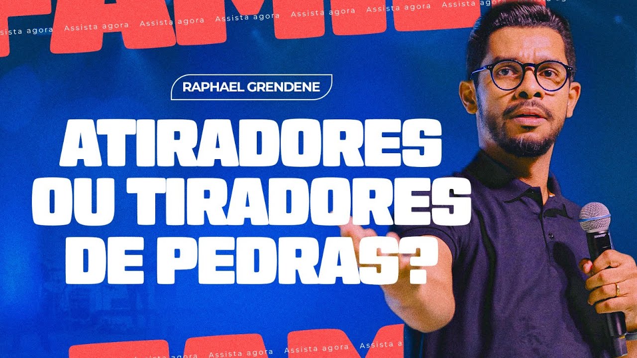 ATIRADORES OU TIRADORES DE PEDRAS? - PR. RAPHAEL GRENDENE