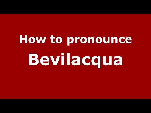 How to pronounce Bevilacqua (Italian/Italy) - PronounceNames.com