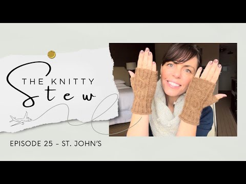 The Knitty Stew in St. John's, Nfld - EPISODE 25 - Back on The Rock, Harbour, feeling festive!