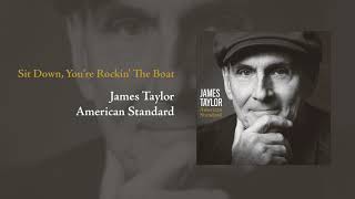 American Standard: Sit Down, You're Rockin' the Boat | James Taylor