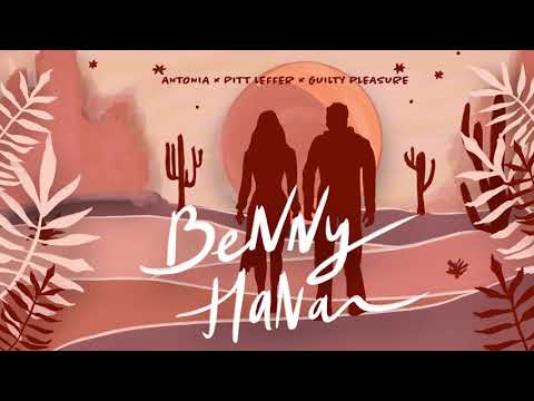 ANTONIA x Pitt Leffer x Guilty Pleasure - Benny Hana (Original Radio Edit)