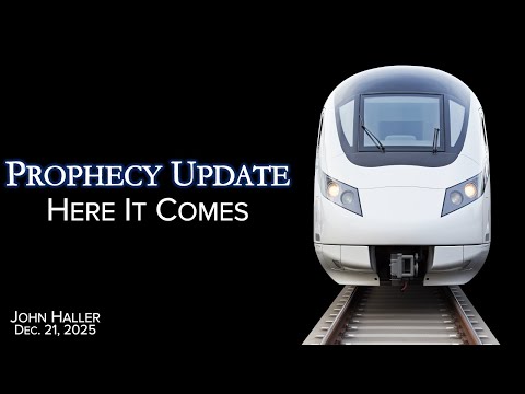 2025 12 21 John Haller's Prophecy Update “Here It Comes”