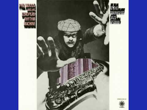 Phil Wood And His European Rhythm Machine