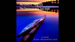 AMBIENT NIGHTS - PART 24 - The Temperature is Just Right - ambient-nights.org