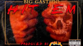 Big Gastino & Psix - Hit 'em