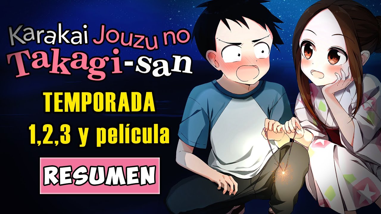 Watch 💞Karakai Jouzu no Takagi-san TEMPORADA 1, 2, 3 Y PELÍCULA FINAL | RESUMEN en 30 Minutos Now 💞Karakai Jouzu no Takagi-san TEMPORADA 1, 2, 3 Y PELÍCULA FINAL | RESUMEN en 30 Minutos