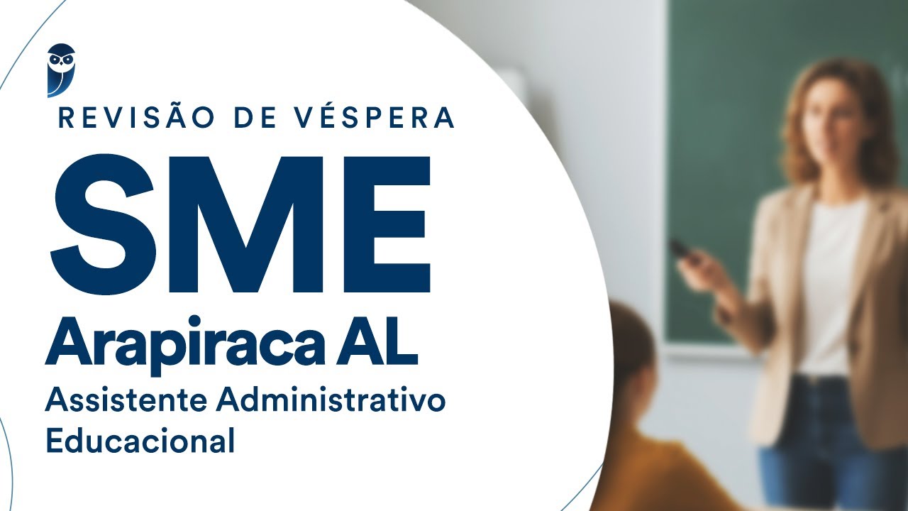 Revisão de Véspera SME Arapiraca AL - Assistente Administrativo Educacional