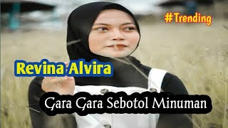 Download lagu DANGDUT KOPLO TERBARU || REVINA ALVIRA - GARA GARA SEBOTOL MINUMAN ( MUSIK  ) mp3