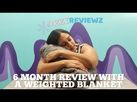 WEIGHTED BLANKET 6 MONTH REVIEW