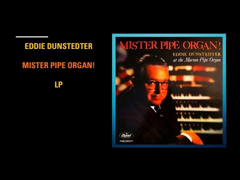 Eddie Dunstedter – Mister Pipe Organ - Lp
