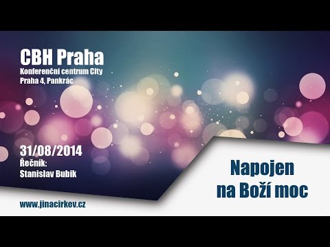 2014/08/31 CBH - Napojen na Boží moc - Stanislav Bubik