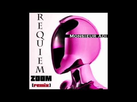 Monsieur Adi - Requiem (Zoom Remix)