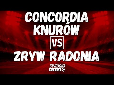 A KLASA: CONCORDIA KNURÓW 🆚️ ZRYW RADONIA (BRAMKI)