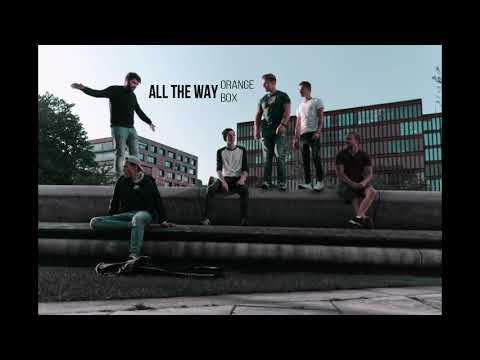 All The Way - OrangeBox