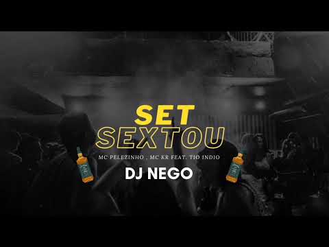 SET SEXTOU - MC PELEZINHO ,MC KR FEAT. TIO INDIO (Prod. @Nego)