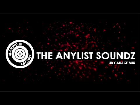 The Anylist Soundz - UK Garage Mix 2020