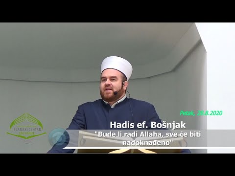Hadis ef. Bošnjak: "Bude li radi Allaha, sve će biti nadoknađeno" (hutba 28.8.2020)