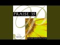 We Ve Come To Praise You