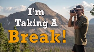 I'm Taking A Break