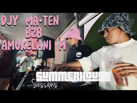Djy Ma’ten B2B Amukelani M - Summerhouse Sessions | Live Mix From Carwash on 32nd