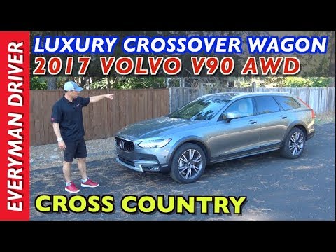 Here's the 2017 Volvo V90 Cross Country T6 AWD Review on Everyman Driver