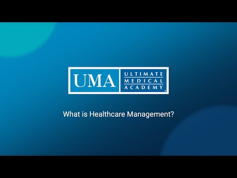 What is Healthcare Management? | Ultimate Medical Academy