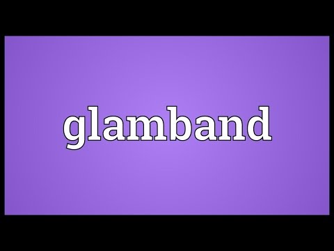 Glamband Meaning