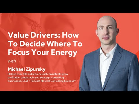 Value Drivers: How To Decide Where To Focus Your Energy