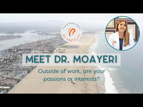 Meet Dr. Moayeri: Why did you choose to go into reproductive medicine?