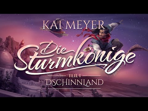 Kai Meyer - Die Sturmkönige  - Teil 1 - Dschinnland (Hörspiel komplett)