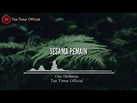 Ona Hetharua - SESAMA PEMAIN