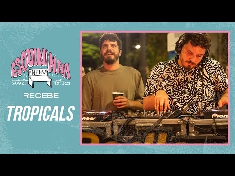 Tropicals live at Esquininha Nephew - ep 002