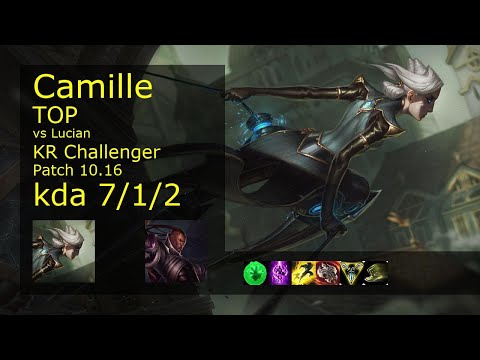 Camille Top vs Lucian - KR Challenger 7/1/2 Patch 10.16 Gameplay // [롤] 카밀 vs 루시안 탑