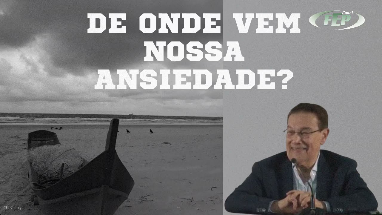 De onde vem nossa ansiedade? - Divaldo Franco