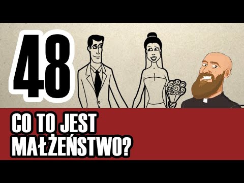 3MC – Trzyminutowy Katechizm - 48. Co to jest małżeństwo?