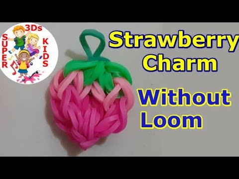 How to make a Loom Bands STRAWBERRY Charm WITHOUT the Loom | 3Ds ‐ Super Kids