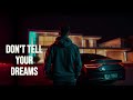 Don T Tell Your Dreams Full Song