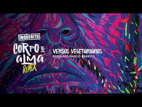 INQUÉRITO - Versos Vegetarianos (Part. Arnaldo Antunes) Remix [Áudio]