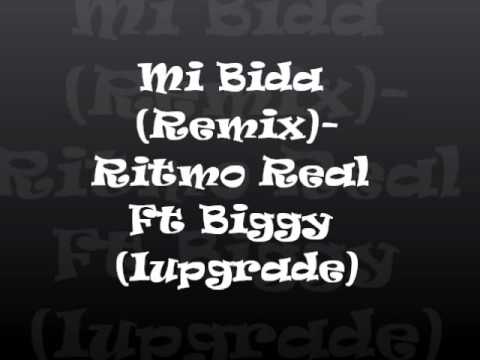 Mi Bida (Remix)-Ritmo Real Ft Biggy (I-Upgrade)