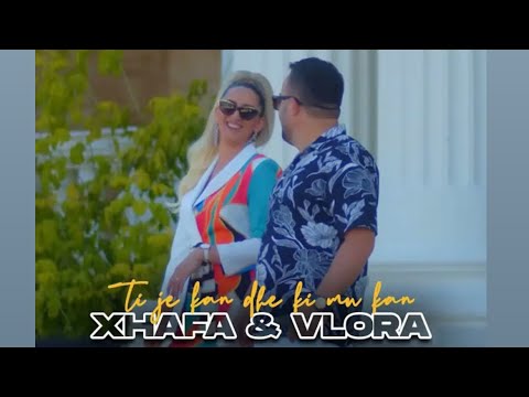 XHAFA & VLORA - Ti je Kan,dhe ki me kan (Official Video)