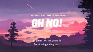Vietsub | Oh No! - Marina And The Diamonds | Lyrics Video