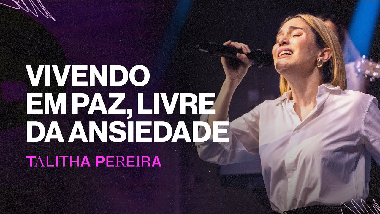 Vivendo em paz, LIVRE DA ANSIEDADE - Talitha Pereira