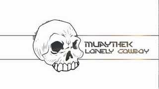 Muaythek - Lonely Cowboy