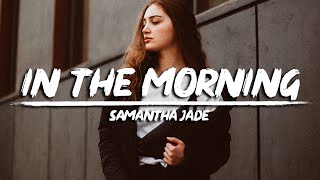 Samantha Jade - In The Morning (Lyrics)